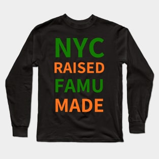 NYC RAISED FAMU MADE Long Sleeve T-Shirt